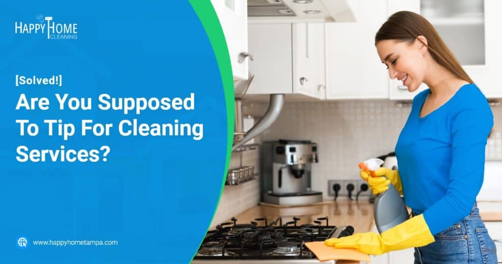 solved-are-you-supposed-to-tip-for-cleaning-services-blog